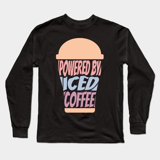 Powered by Iced Coffee Long Sleeve T-Shirt by ardp13